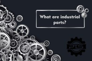 What are industrial parts?
